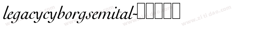 legacycyborgsemital字体转换