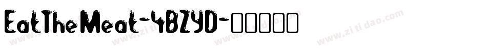 EatTheMeat-4BZYD字体转换