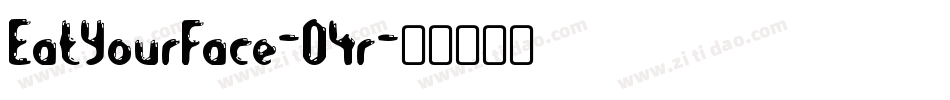 EatYourFace-04r字体转换