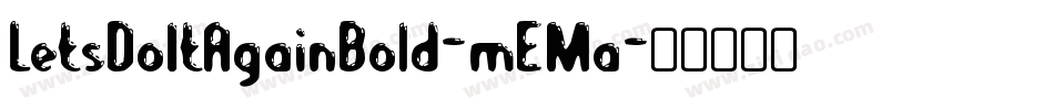 LetsDoItAgainBold-mEMa字体转换