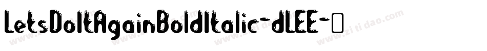 LetsDoItAgainBoldItalic-dLEE字体转换
