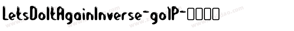LetsDoItAgainInverse-go1P字体转换