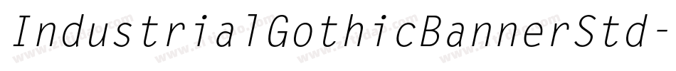 IndustrialGothicBannerStd字体转换