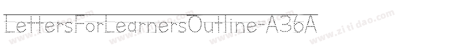 LettersForLearnersOutline-A36A字体转换
