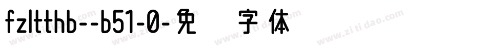 fzltthb--b51-0字体转换