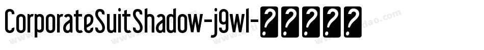 CorporateSuitShadow-j9wl字体转换