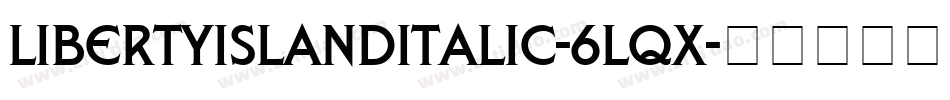 LibertyIslandItalic-6lqx字体转换