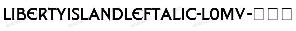LibertyIslandLeftalic-l0mV字体转换