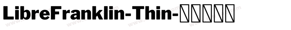 LibreFranklin-Thin字体转换
