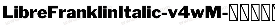 LibreFranklinItalic-v4wM字体转换
