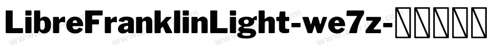 LibreFranklinLight-we7z字体转换