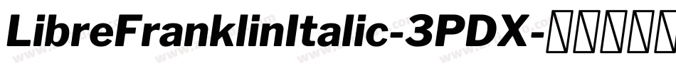 LibreFranklinItalic-3PDX字体转换