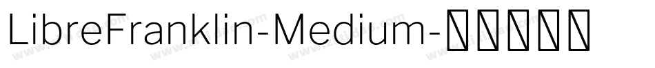LibreFranklin-Medium字体转换