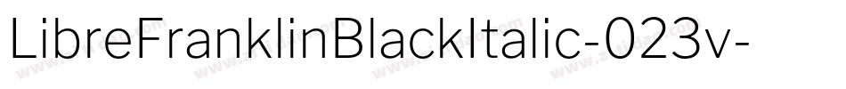 LibreFranklinBlackItalic-023v字体转换