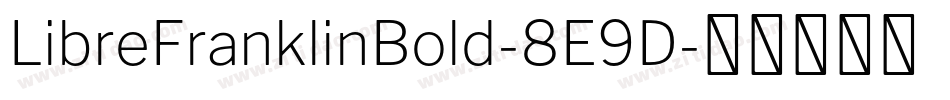 LibreFranklinBold-8E9D字体转换
