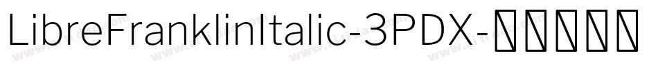 LibreFranklinItalic-3PDX字体转换