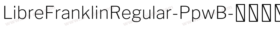 LibreFranklinRegular-PpwB字体转换