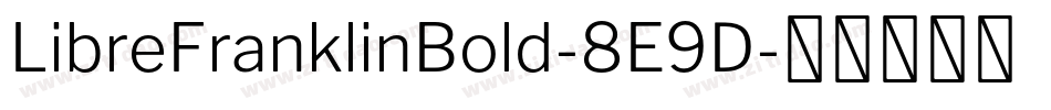 LibreFranklinBold-8E9D字体转换