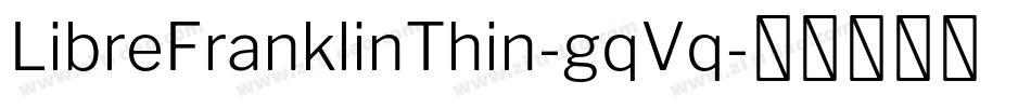 LibreFranklinThin-gqVq字体转换