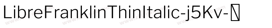 LibreFranklinThinItalic-j5Kv字体转换