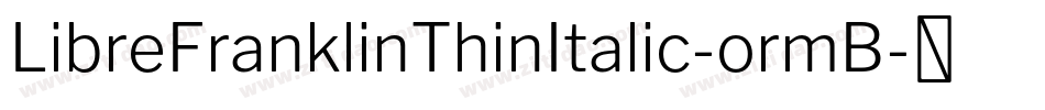 LibreFranklinThinItalic-ormB字体转换