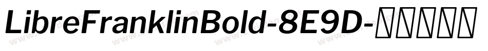 LibreFranklinBold-8E9D字体转换