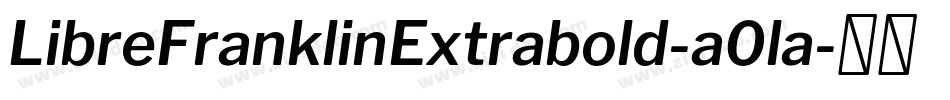 LibreFranklinExtrabold-a0la字体转换