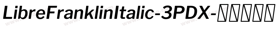 LibreFranklinItalic-3PDX字体转换