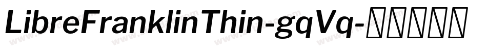 LibreFranklinThin-gqVq字体转换