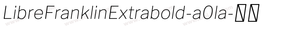 LibreFranklinExtrabold-a0la字体转换