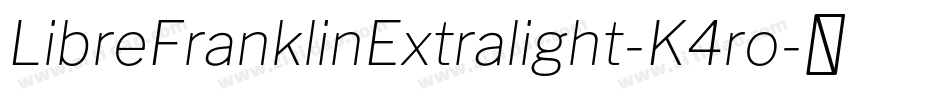 LibreFranklinExtralight-K4ro字体转换