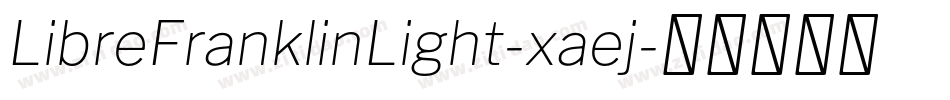 LibreFranklinLight-xaej字体转换