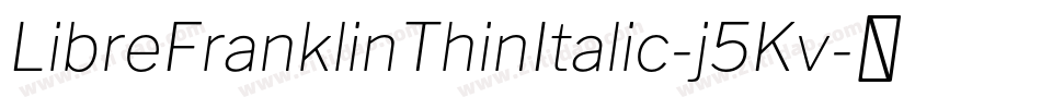 LibreFranklinThinItalic-j5Kv字体转换