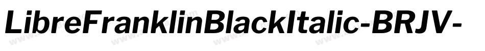 LibreFranklinBlackItalic-BRJV字体转换