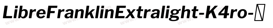 LibreFranklinExtralight-K4ro字体转换