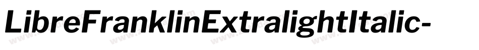 LibreFranklinExtralightItalic-ZMDq字体转换
