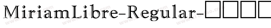 MiriamLibre-Regular字体转换
