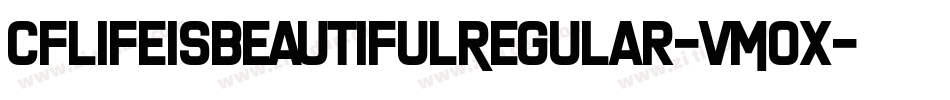 CfLifeIsBeautifulRegular-VMOx字体转换