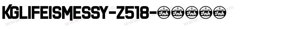 KgLifeIsMessy-Z518字体转换