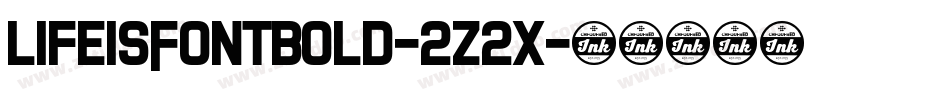 LifeIsFontBold-2z2X字体转换 LifeIsFontBold-2z2X字体转换