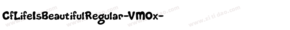 CfLifeIsBeautifulRegular-VMOx字体转换