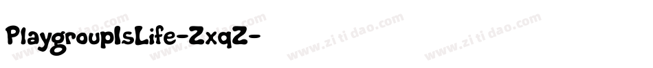 PlaygroupIsLife-ZxqZ字体转换