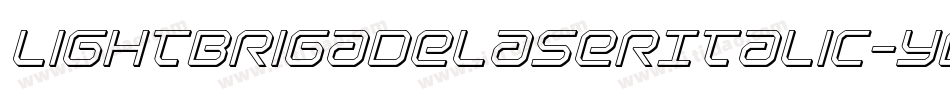 LightBrigadeLaserItalic-yOzm字体转换 LightBrigadeLaserItalic-yOzm字体转换