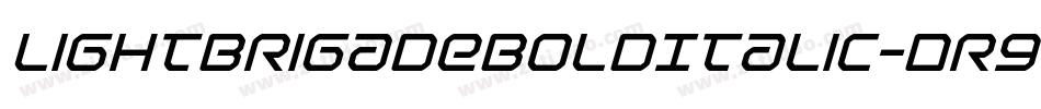 LightBrigadeBoldItalic-Dr9W字体转换 LightBrigadeBoldItalic-Dr9W字体转换