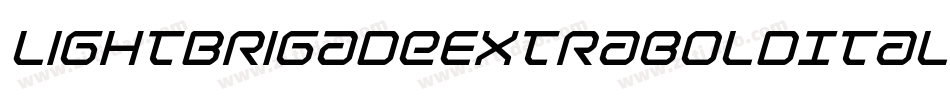 LightBrigadeExtraboldItalic-ZM6m字体转换 LightBrigadeExtraboldItalic-ZM6m字体转换