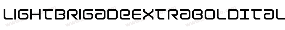 LightBrigadeExtraboldItalic-ZM6m字体转换 LightBrigadeExtraboldItalic-ZM6m字体转换