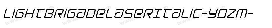 LightBrigadeLaserItalic-yOzm字体转换 LightBrigadeLaserItalic-yOzm字体转换