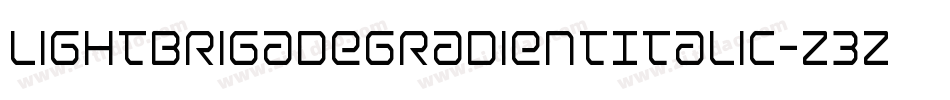 LightBrigadeGradientItalic-z3z0字体转换 LightBrigadeGradientItalic-z3z0字体转换