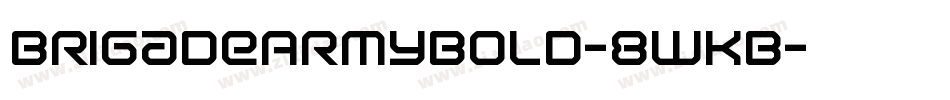 BrigadeArmyBold-8WKB字体转换