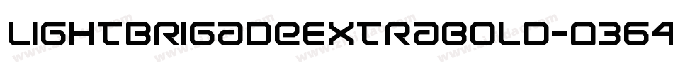 LightBrigadeExtrabold-O364字体转换